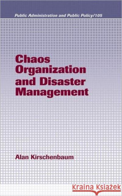 Chaos Organization and Disaster Management Alan Kirschenbaum   9780824747152 Taylor & Francis - książka