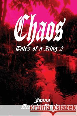 Chaos, Tales of a King: Book Two Joana A. Park Park Joa-Jin 9781540373328 Createspace Independent Publishing Platform - książka