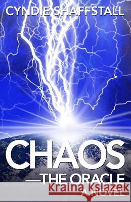 Chaos: The Oracle Cyndie Shaffstall 9781517665791 Createspace - książka