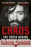 Chaos: The Truth Behind the Manson Murders Dan Piepenbring 9781786090621 Cornerstone
