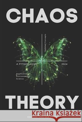 Chaos Theory: Applications in Environmental Science: A Python Guide Alice Schwartz, Reactive Publishing, Hayden Van Der Post 9798327996717 Independently Published - książka