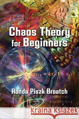 Chaos Theory for Beginners Ronda Piszk Broatch Lana Hechtman Ayers 9781936657728 Moonpath Press - książka