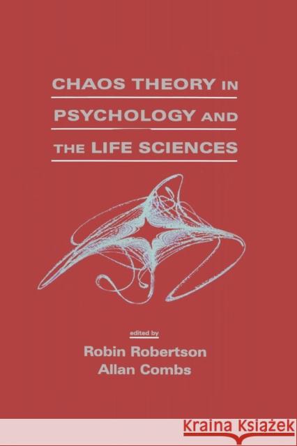 Chaos theory in Psychology and the Life Sciences Robin Robertson Allan Combs Robin Robertson 9780805817379 Taylor & Francis - książka