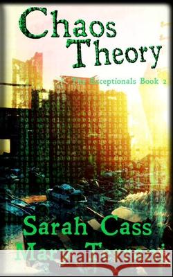 Chaos Theory The Exceptionals Book 2 Sarah Cass Mary Terrani Annie Farrell 9781945030253 Divine Roses Ink - książka