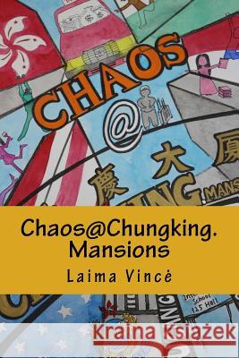 Chaos@Chungking.Mansions: You can check in, but you can't check out... Vince, Laima 9781505700015 Createspace - książka