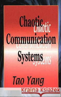 Chaotic Communication Systems Tao Yang 9781590331583 Nova Science Publishers Inc - książka