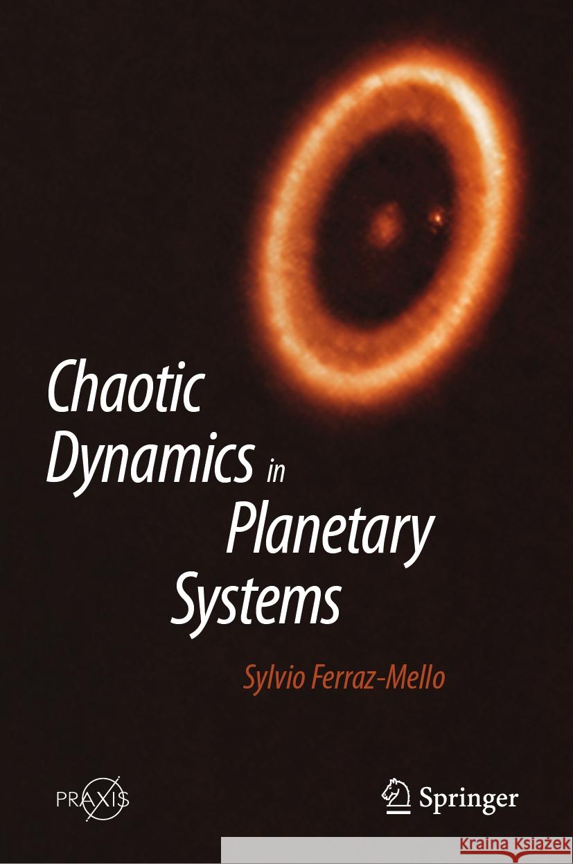 Chaotic Dynamics in Planetary Systems Sylvio Ferraz-Mello 9783031458156 Springer - książka