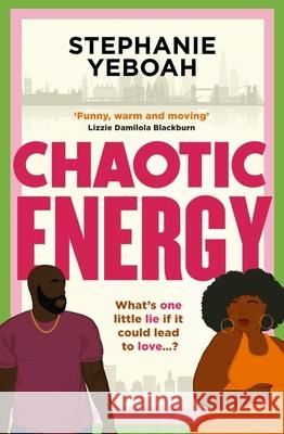 Chaotic Energy: The hilarious, heartfelt, must-read romantic comedy Stephanie Yeboah 9781398721876 Orion - książka