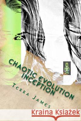 Chaotic Evolution: Inception Terra James Simon Oneill Terra James 9781519453099 Createspace Independent Publishing Platform - książka