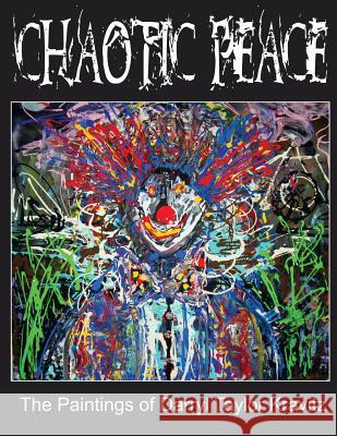 Chaotic Peace: The Paintings of Darryl Taylor Kravitz Darryl Taylor Kravitz 9781466423190 Createspace - książka