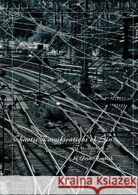 Chaotic Ramifications of Sin Yossi Faybish 9781365852077 Lulu.com - książka