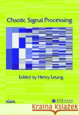 Chaotic Signal Processing Henry Leung 9781611973259 CAMBRIDGE UNIVERSITY PRESS - książka