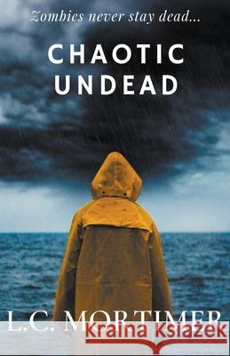 Chaotic Undead L C Mortimer   9798215010068 L.C. Mortimer - książka