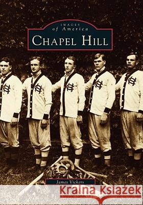 Chapel Hill James Vickers 9780738568256 Arcadia Publishing (SC) - książka