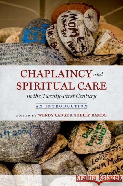 Chaplaincy and Spiritual Care in the Twenty-First Century: An Introduction Wendy Cadge Shelly Rambo 9781469667607 University of North Carolina Press - książka