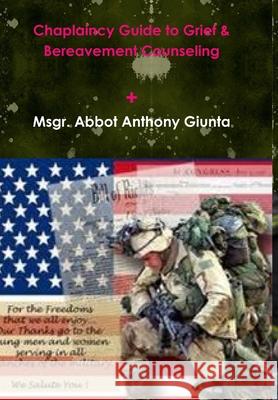 Chaplaincy Guide to Grief & Bereavement Counseling Anthony Giunta 9781329420380 Lulu.com - książka
