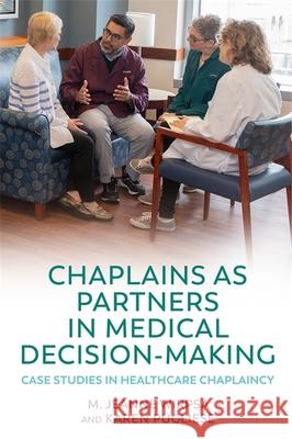 Chaplains as Partners in Medical Decision-Making: Case Studies in Healthcare Chaplaincy Pugliese, Karen 9781784509972 Jessica Kingsley Publishers - książka