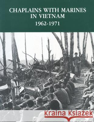 Chaplains With Marines in Vietnam, 1962-1971 Museums Division, U. S. Marine Corps His 9781494297510 Createspace - książka