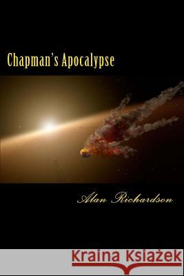 Chapman's Apocalypse: A True Story of the Final Day Alan Richardson 9781518855542 Createspace Independent Publishing Platform - książka