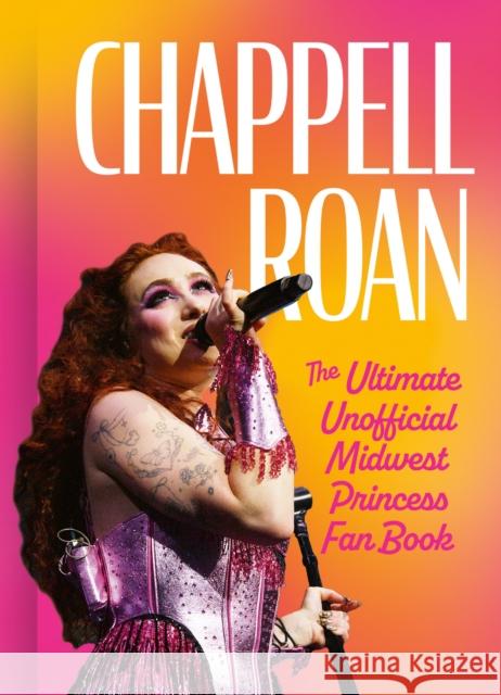 Chappell Roan: The Ultimate Unofficial Midwest Princess Fan Book Natty Kasambala 9780008757663 HarperCollins Publishers - książka