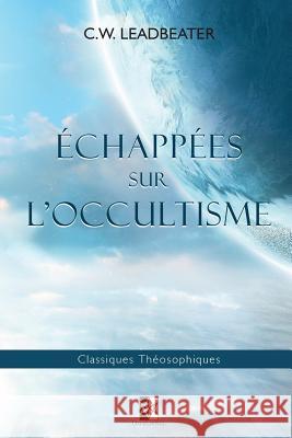 Échappées sur l'Occultisme Leadbeater, Charles Webster 9782924859551 Unicursal - książka