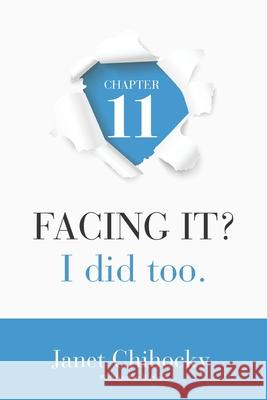 Chapter 11: FACING IT? I did too. Heather B. Hayes Janet Chihocky 9781951774165 21st Century Press - książka