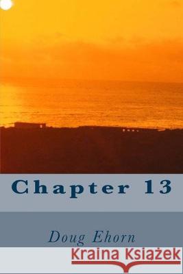 Chapter 13 Doug Ehorn 9781519269805 Createspace Independent Publishing Platform - książka