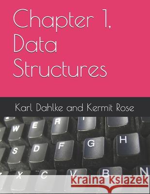 Chapter 1, Data Structures Kermit Rose Karl Dahlke 9781702617246 Independently Published - książka