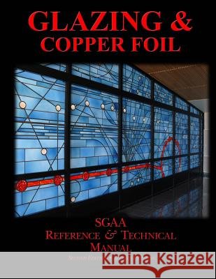 Chapters Eight & Nine: Glazing & Copperfoil Stained Glass Association of America 9781516802197 Createspace - książka