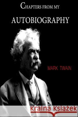 Chapters From My Autobiography Twain, Mark 9781481842501 Createspace - książka