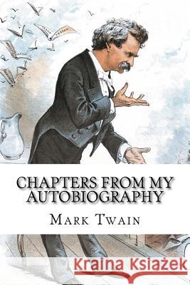 Chapters from My Autobiography Mark Twain 9781717080615 Createspace Independent Publishing Platform - książka