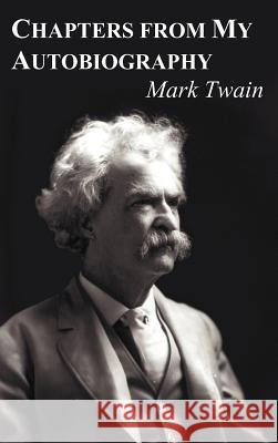 Chapters from My Autobiography Mark Twain 9781849023436 Benediction Classics - książka
