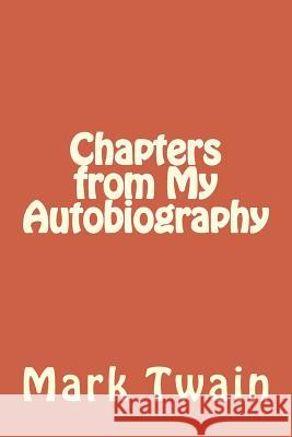 Chapters from My Autobiography Mark Twain 9781983572685 Createspace Independent Publishing Platform - książka