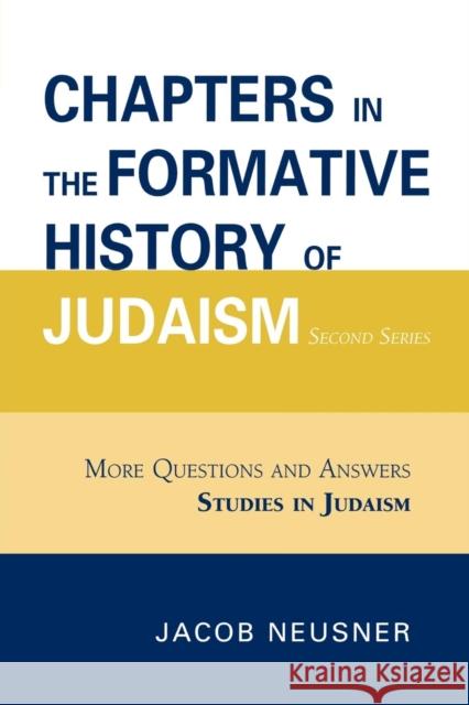 Chapters in the Formative History of Judaism: Second Series Neusner, Jacob 9780761844013 Not Avail - książka