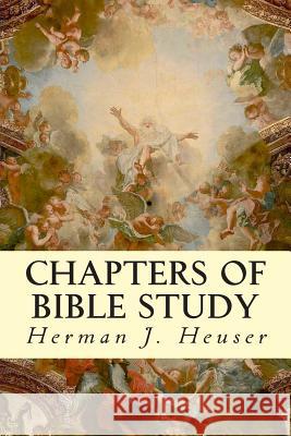 Chapters of Bible Study Herman J. Heuser 9781505750980 Createspace - książka