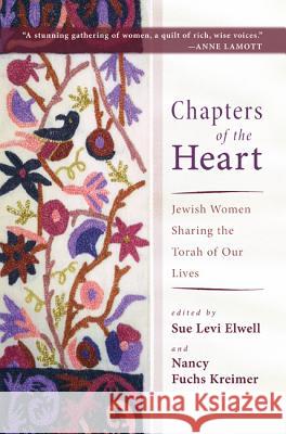 Chapters of the Heart: Jewish Women Sharing the Torah of Our Lives Sue Elwell Nancy Fuchs Kreimer 9781620320136 Cascade Books - książka