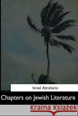 Chapters on Jewish Literature Israel Abrahams 9781544607900 Createspace Independent Publishing Platform - książka