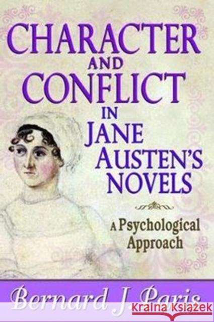 Character and Conflict in Jane Austen's Novels: A Psychological Approach Bernard J. Paris 9781138520240 Taylor & Francis Ltd - książka