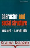 Character and Social Structure: The Psychology of Social Institutions Hans Gerth C. Wright Mills Robert K. Merton 9780156167598 Harvest/HBJ Book