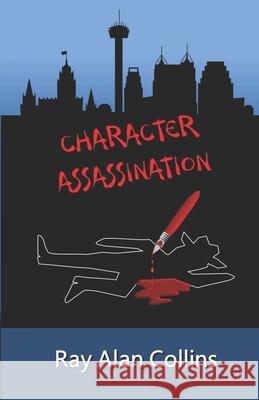 Character Assassination Ray Alan Collins 9780984481866 Raydar Enterprises - książka