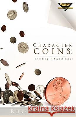 Character Coins Robert E Reed 9781607919216 Xulon Press - książka