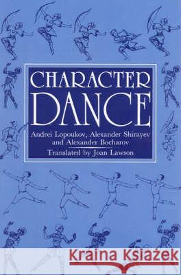 Character Dance Andrei Lopoukov Alexander Shirayev Alexander Bocharov 9780903102902 Dance Books Ltd - książka