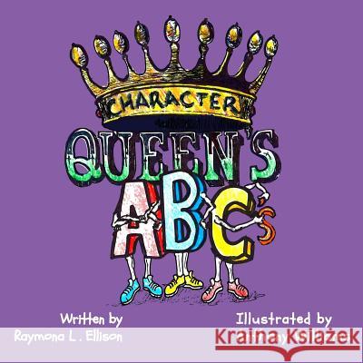 Character Queen's ABC's Ellison, Raymona L. 9780692574829 Little Rock Life Skillz - książka