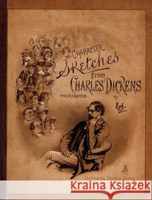 Character Sketches from Charles Dickens Portrayed by Kyd Joseph Clayton Clarke 9781582189017 River Moor Books - książka