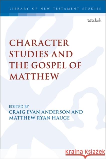 Character Studies in the Gospel of Matthew  9780567699480 Bloomsbury Publishing (UK) - książka