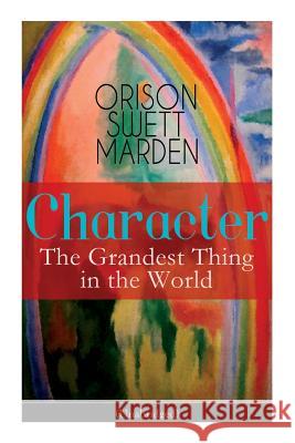 Character: The Grandest Thing in the World (Unabridged) Orison Swett Marden 9788027332267 e-artnow - książka