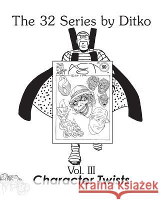 Character Twists Steve Ditko Steve Ditko 9781945307188 SD Publishing - książka