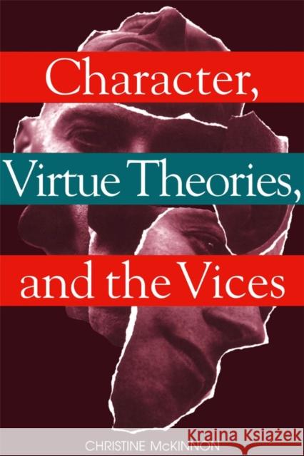 Character, Virtue Theories, and the Vices  9781551112251 BROADVIEW PRESS LTD - książka