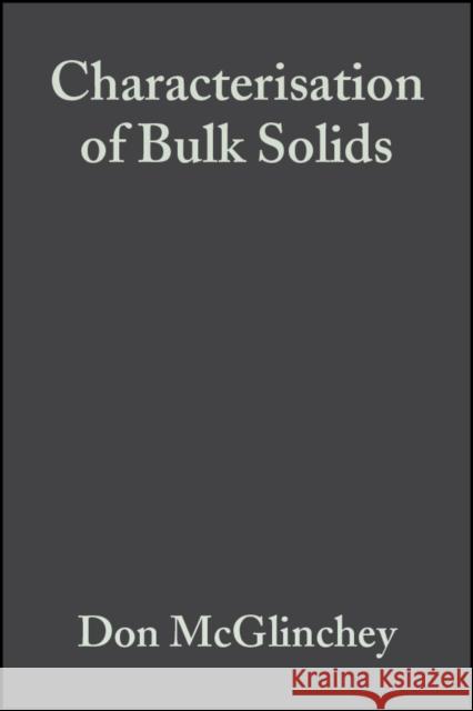 Characterisation of Bulk Solids D. Mcglinchey 9781405116244 BLACKWELL PUBLISHING LTD - książka