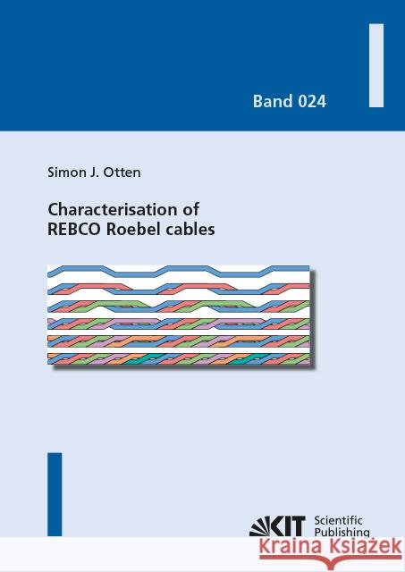 Characterisation of REBCO Roebel cables : Dissertationsschrift Otten, Simon J. 9783731509042 KIT Scientific Publishing - książka